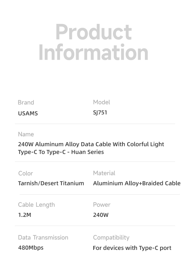 SJ751 240W Aluminum Alloy Data Cable With Colorful Light Type-C To Type-C 1.2m - Huan Series (SJ751USB01 Tarnish – USAMS) SJ751 240W Aluminum Alloy Data Cable With Colorful Light Type-C To Type-C 1.2m - Huan Series (SJ751USB01 Tarnish – USAMS)